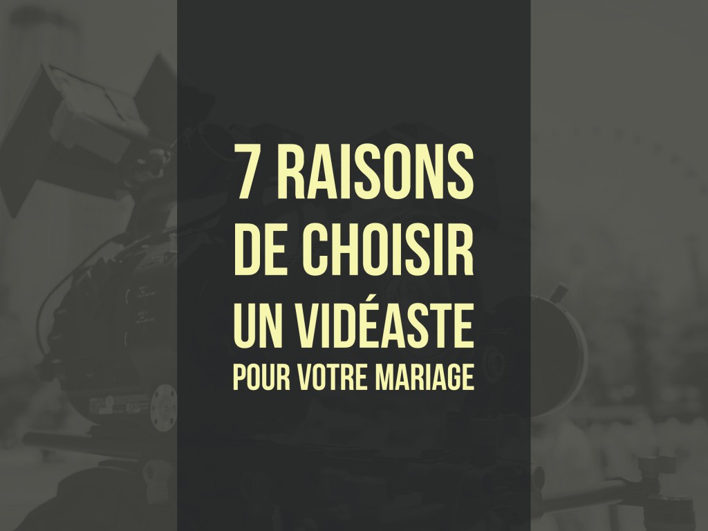7raisons-videaste